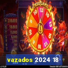 vazados 2024 18